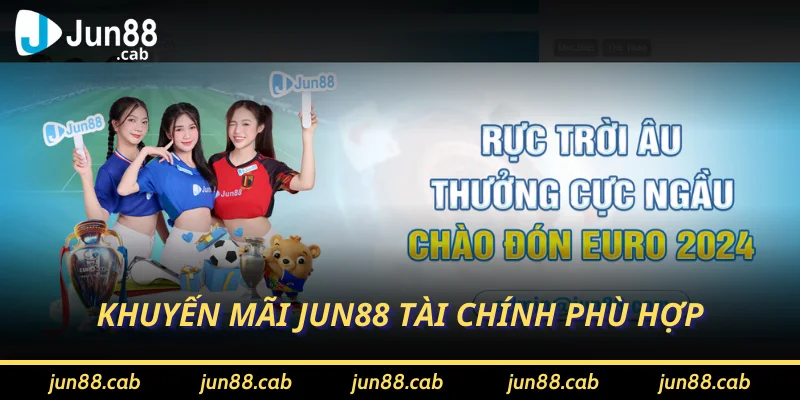 Khuyến mãi jun88 tài chính phù hợp