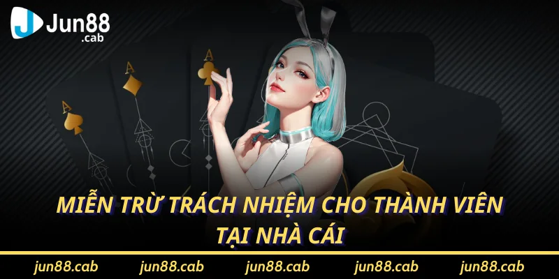 Miễn trừ trách nhiệm cho thành viên tại nhà cái